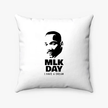 MLK Day Pollow, Martin Luther King JR. Day Pillows,  I have a dream Spun Polyester Square Pillow