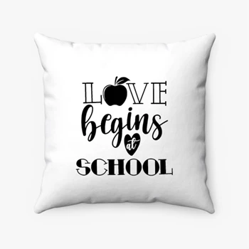 Love Begins At School,School Begin,Back To School,Teacher Mode On,First Day Of School,Gift For Teacher,Hello School Pillows