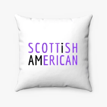 I Am Scottish American Pollow, scotland and america Pillows,  scotland pride Spun Polyester Square Pillow