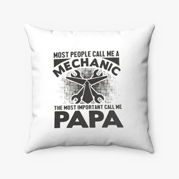My dad is a Mechanic Pollow, PaPa Is My Favorite Pillows, Mechanic Design Spun Polyester Square Pillow