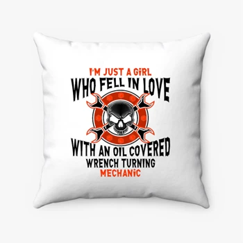 Machenic girl Pollow, Just a Girl Who Fell in Love Pillows, Fell in Love with Mechanic Pollow,  Nice gift for machanic's wife or girlfriend Spun Polyester Square Pillow