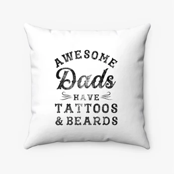 Crazy Dog Pollow,  Awesome Dads Have Tattoos and Beards Design. Funny Fathers Day Graphic Spun Polyester Square Pillow