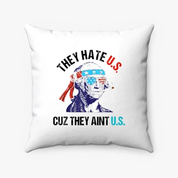 4th Of July Design Pollow, Independence Day Clipart Pillows, 4th Of July Gift Pollow,  They Hate Us Cuz They Ain't Us Funny 4th Of July Party Design Spun Polyester Square Pillow