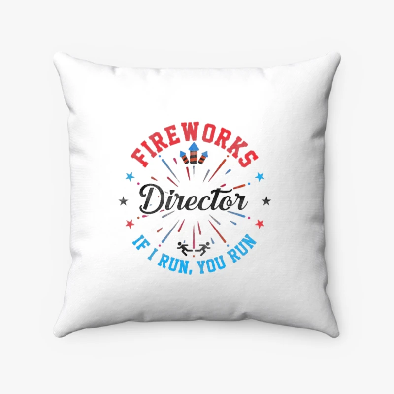 4th Of July Gift, Independence Day, Independence Day Gift, Fireworks Director If I Run You Run 4th Of July Gift- - Spun Polyester Square Pillow