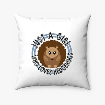 Just A Girl Who Loves Hedgehogs Pollow, Hedgehog Pillows, Hedgehog Youth Pollow,  Hedgehog Lover Spun Polyester Square Pillow