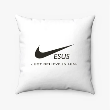 Jesus Pollow, Just Believe In Him Pillows, Christian Pollow, Christian gift Pillows, pastor Pollow, baptism present Pillows,  funny humor Spun Polyester Square Pillow