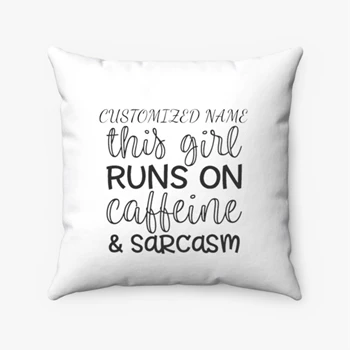 This Girl Runs On Caffeine and Sarcasm Pollow, Customized Sarcastic Pillows,  Funny Gift Spun Polyester Square Pillow