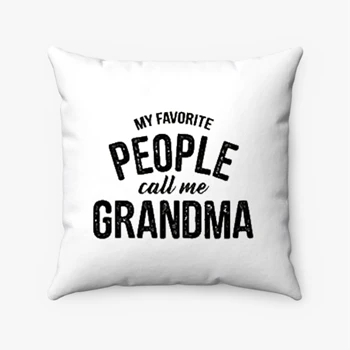 Womens My Favorite People Call Me Grandma Pollow,  Funny Mothers Day Ladies Spun Polyester Square Pillow