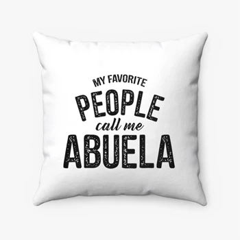 My Favorite People Call Me Abuela Pollow,  Funny Mothers Day Design Spun Polyester Square Pillow