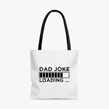 Fathers Day Gifts. Birthday Gift For Dads. Dad Joke Loading Design Bag, BirthDay Dad Graphic Tole Bag, Dad Design Gift AOP Tote Bag