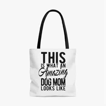This is What an Amazing Dog Mom Looks Like Bag,  Funy Mothers Day AOP Tote Bag