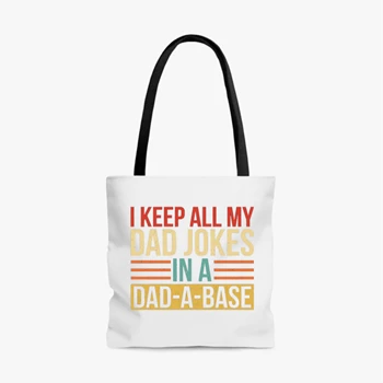 I Keep All My Dad Jokes In A Dad Bag, a Tole Bag, base Handbag, Father's Day Design Bag,  Best Dad Gift AOP Tote Bag