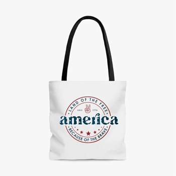 America Land Of The Free Because Of The Brave Bag, 4th of July Tole Bag, Fourth of July Handbag, Patriotic Bag, Independence Day Tole Bag,  Sublimation AOP Tote Bag
