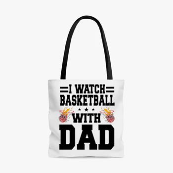 I Watch Basketball With Dad Design Bag, Basketball Lover Gift Tole Bag, Basketball Player Handbag, Basketball Dad Graphic Bag, Basketball Design Tole Bag,  Ball Game Graphic AOP Tote Bag