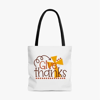 Give Thanks Bag, Thanksgiving Tole Bag, Thanksgiving Gift Handbag, Christian Fall Bag, Give Thanks Tole Bag,  Thanksgiving Gift AOP Tote Bag