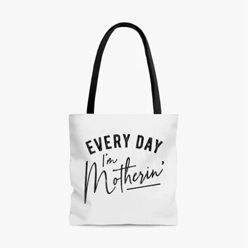 Every Day I'm Motherin Design Bag,  Funny Mothers Day Mommy Hustle Parenting Graphic AOP Tote Bag