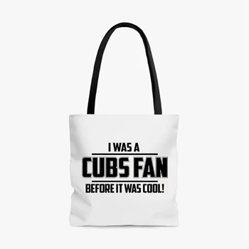 I WAS A CUBS FAN BEFORE IT WAS COOL AOP Tote Bag