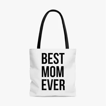 Best Mom Ever Bag,  Funny Mama Gift Mothers Day Cute Life Saying AOP Tote Bag