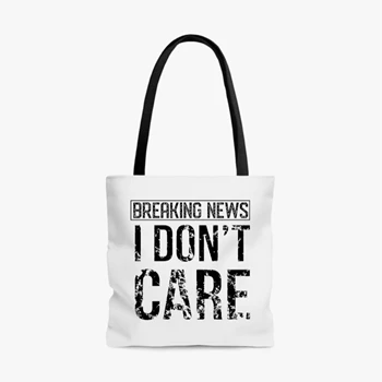 Breaking News I Don’t Care Funny Sassy AOP Tote Bag