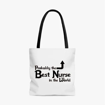 Probably the Best Nurse in the World Bag, Funny Nurse Tole Bag,  Nursing Design AOP Tote Bag