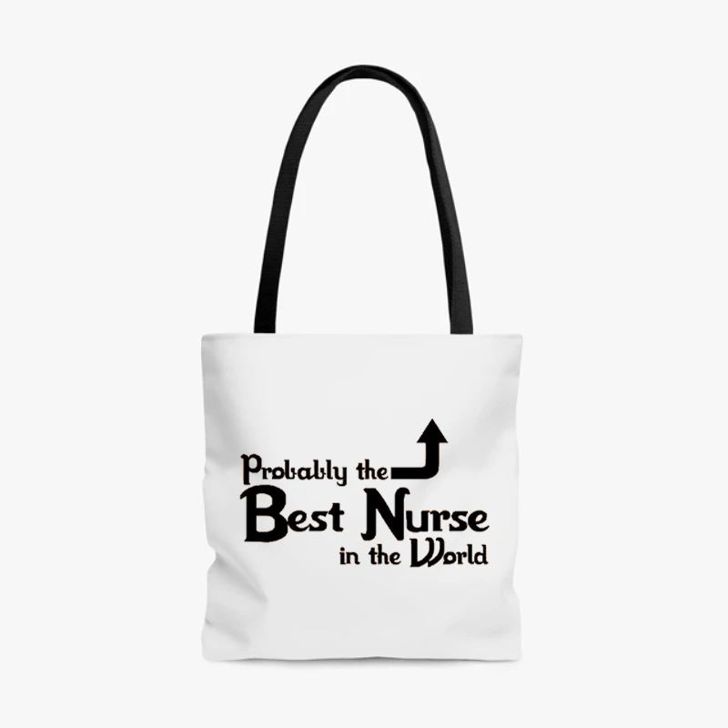 Probably the Best Nurse in the World, Funny Nurse, Nursing Design- - AOP Tote Bag
