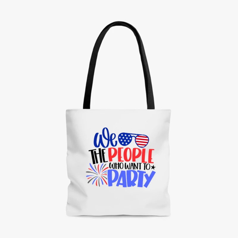 We The People Who Want Party, 4th Of July, Independence Day, American Flag, Fourth of July, USA, America, Freedom USA, - - AOP Tote Bag
