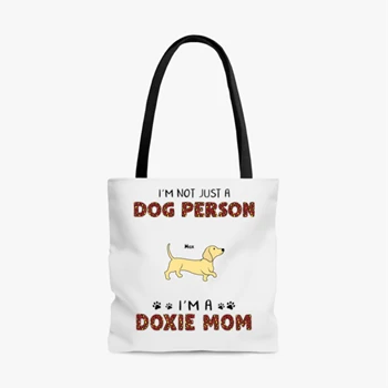 Personalized I am not just a dog person I am a doxie mom design Bag, Customized Funny Dog graphic  AOP Tote Bag