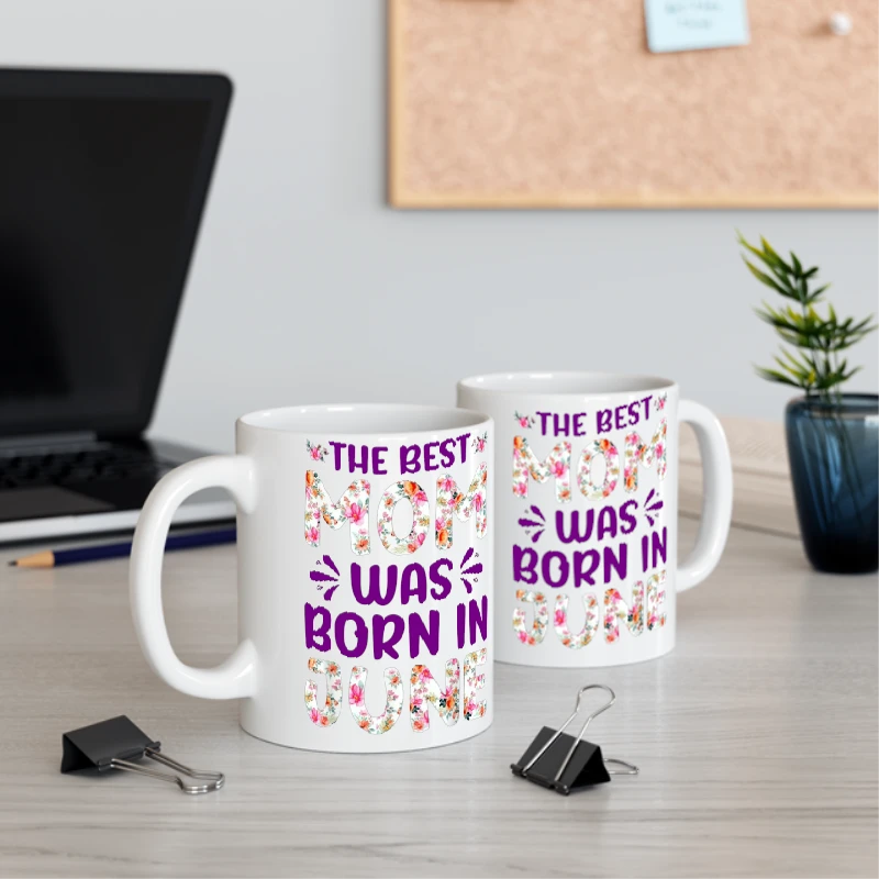 The Best Mon Was Born in June, Mom design,Mon Gift- - Ceramic Coffee Cup, 11oz