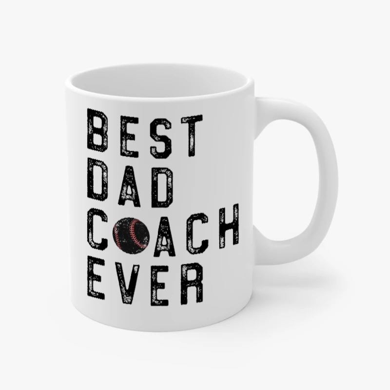 Best Dad Baseball Coach Ever Design,Baseball Dad Coaches Graphic, Fathers Day Design- - Ceramic Coffee Cup, 11oz