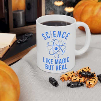 Science Like Magic But Real Coffee Cup,  Funny Nerdy Teacher Ceramic Coffee Cup, 11oz