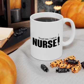 Trust me I'm A Nurse Design Coffee Cup,  Birthday Funny Rude Clipart Ceramic Coffee Cup, 11oz