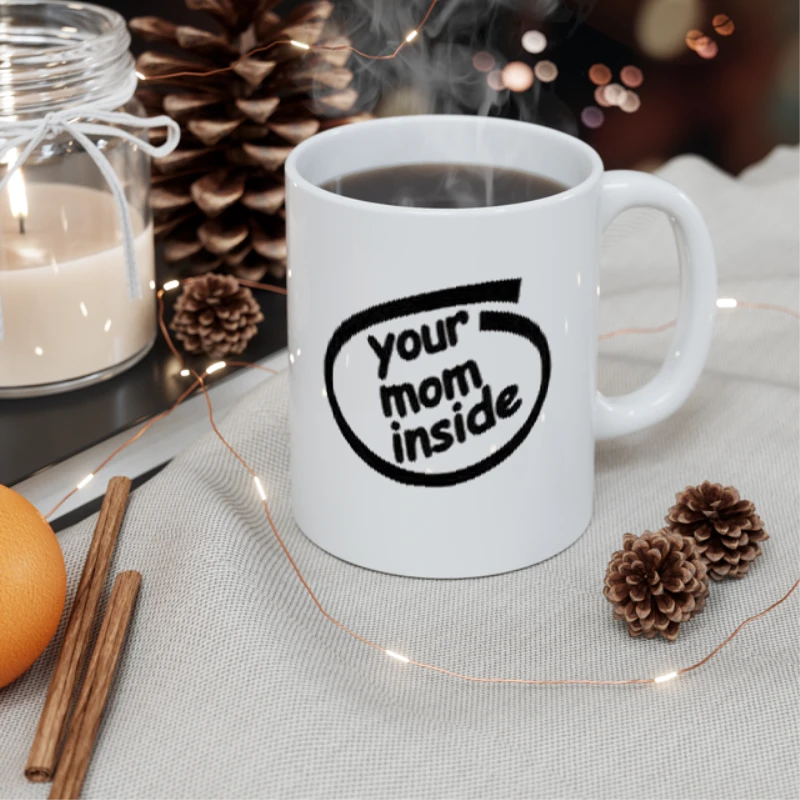 Your mom inside, fun mom design, funny mom clipart- - Ceramic Coffee Cup, 11oz