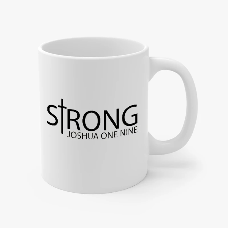 Strong Design, Christian, Christian, Joshua 1:9, Christian Gift For Men, Joshua One Nine- - Ceramic Coffee Cup, 11oz