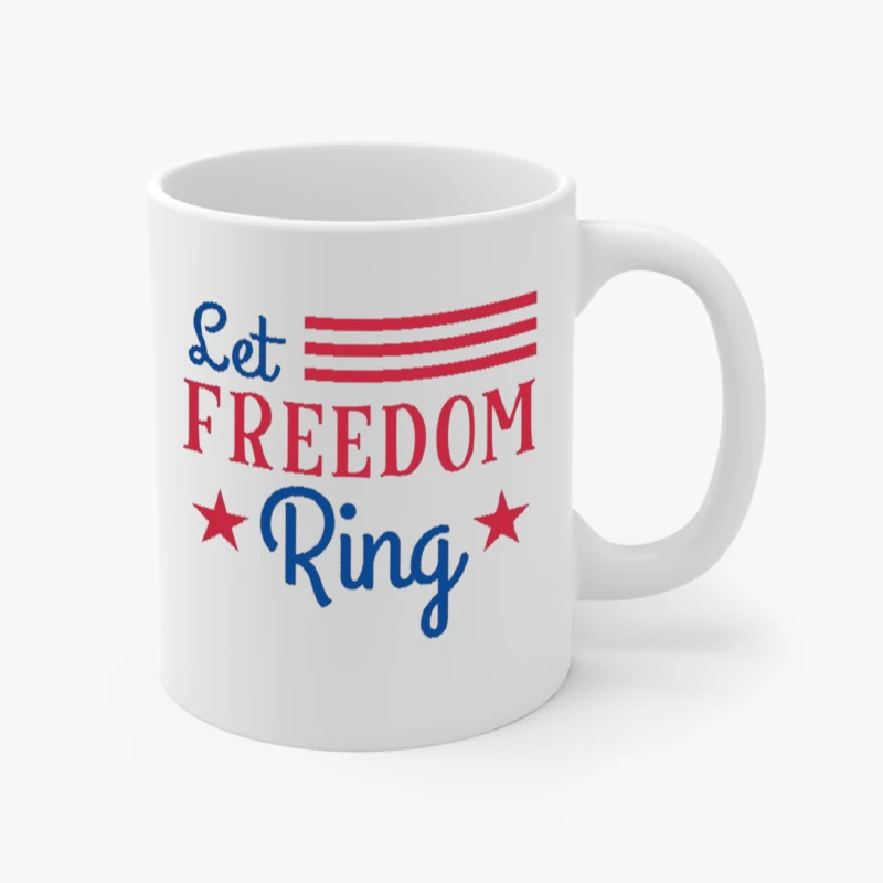 Let Freedom Ring, 4th Of July, Independence Day, Fourth Of July, American Flag, America Freedom- - Ceramic Coffee Cup, 11oz