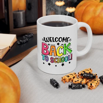 Welcome Back To School Coffee Cup, Funny Teacher Ceramic Cup, Gift for Teacher Cup, Kindergarten Teacher Coffee Cup,  School Ceramic Coffee Cup, 11oz