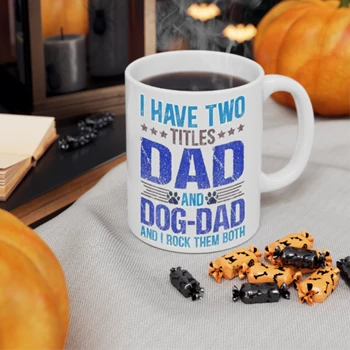 Dog Lover Dad Coffee Cup,  Funny Puppy Father Quote Fathers Day Saying Ceramic Coffee Cup, 11oz