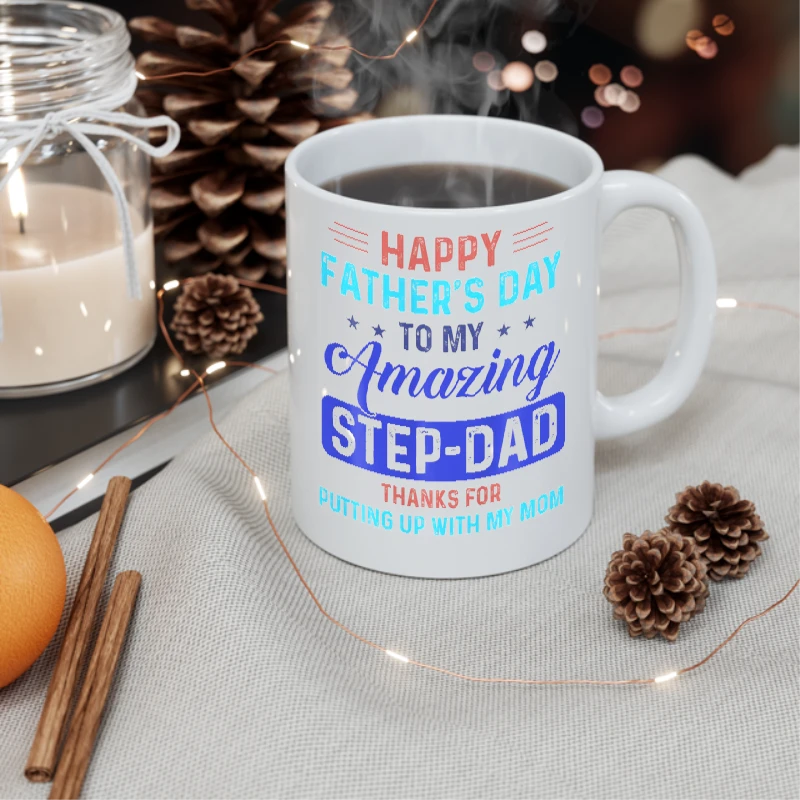 Happy Father's Day Step Dad, Step Father Design, Father day gift- - Ceramic Coffee Cup, 11oz