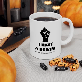 Martin Luther King JR. Day Coffee Cup,  Ceramic Cup,  I have a dream Ceramic Coffee Cup, 11oz