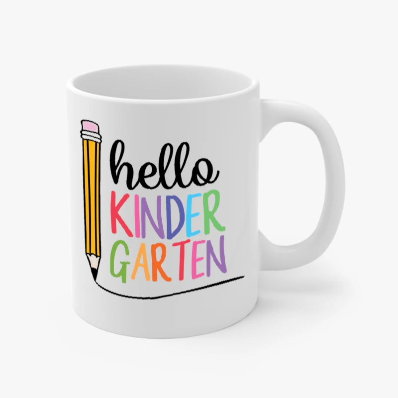 Hello Kindergarten, Kindergarten Teacher, First Day of School, Back To School, First Grade, Students- - Ceramic Coffee Cup, 11oz