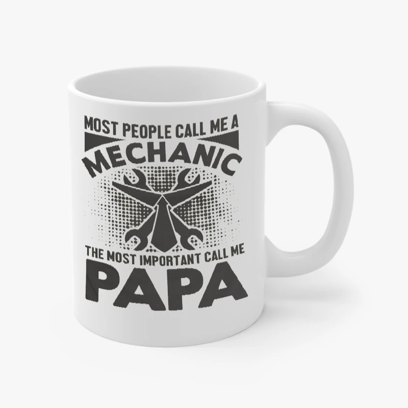 My dad is a Mechanic,PaPa Is My Favorite,Mechanic Design- - Ceramic Coffee Cup, 11oz