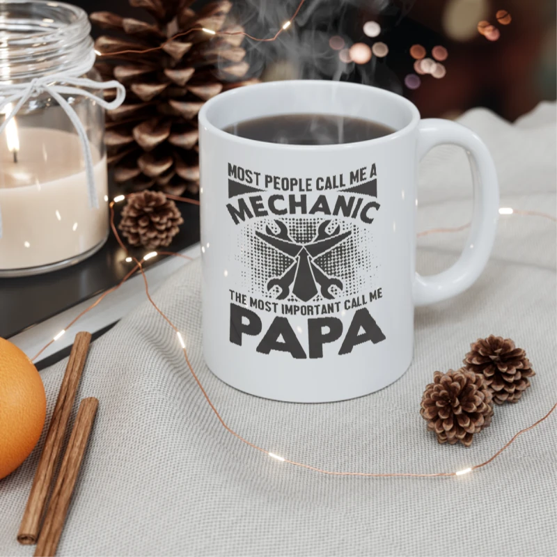 My dad is a Mechanic,PaPa Is My Favorite,Mechanic Design- - Ceramic Coffee Cup, 11oz