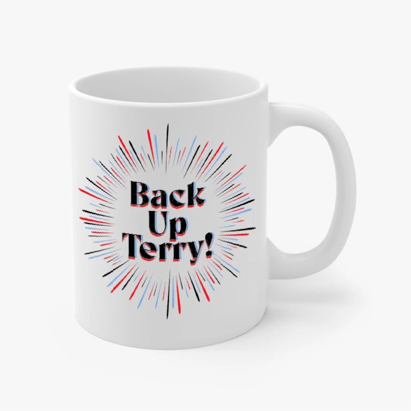 4th Of July Shirt, Independence Day Shirt, 4th Of July Gift, Original Back Up Terry Put It In Reverse 4th 4th Of July Party Tshirt- - Ceramic Coffee Cup, 11oz