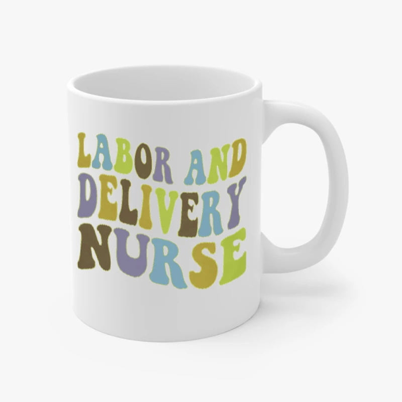 Labor and Delivery Nurse Design, Delivery Nurse Clipart, L&D Nurse Gift, Baby Nurse, Nursing Design, Nursing School Gift- - Ceramic Coffee Cup, 11oz