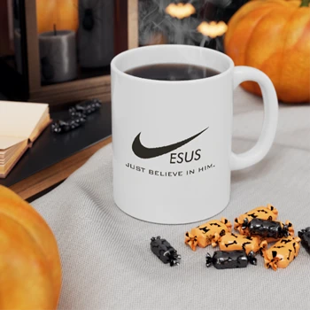 Jesus  - Just Believe In Him, Christian, Christian gift, pastor, baptism present, funny humor Cups