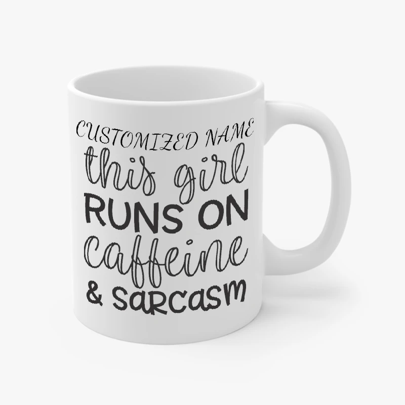 This Girl Runs On Caffeine and Sarcasm, Customized Sarcastic, Funny Gift- - Ceramic Coffee Cup, 11oz