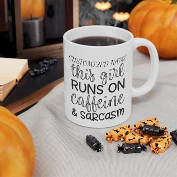 This Girl Runs On Caffeine and Sarcasm Coffee Cup, Customized Sarcastic Ceramic Cup,  Funny Gift Ceramic Coffee Cup, 11oz