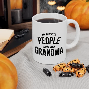 Womens My Favorite People Call Me Grandma Coffee Cup,  Funny Mothers Day Ladies Ceramic Coffee Cup, 11oz